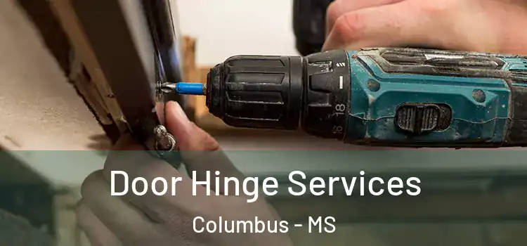 Door Hinge Services Columbus - MS