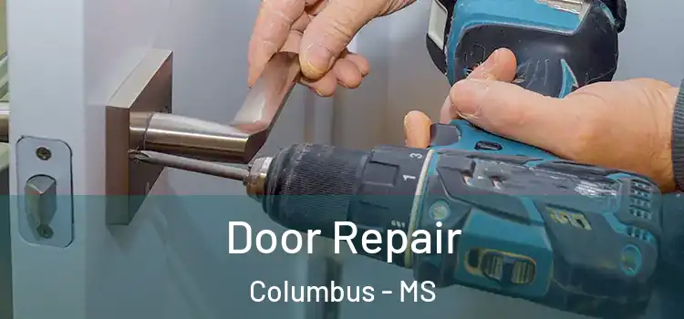 Door Repair Columbus - MS