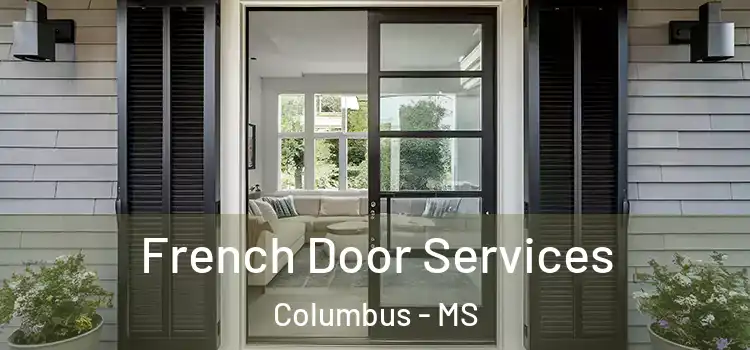 French Door Services Columbus - MS