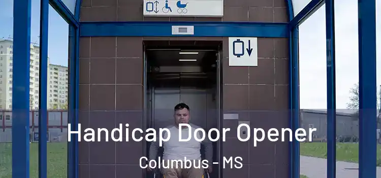 Handicap Door Opener Columbus - MS