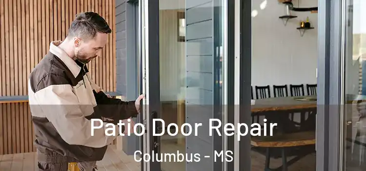 Patio Door Repair Columbus - MS